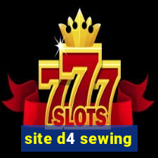 site d4 sewing